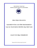 Luận văn Thạc sĩ Tài chính ngân hàng: Giải pháp nâng cao tính thanh khoản tại các ngân hàng thương mại Việt Nam