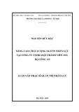 Luận văn Thạc sĩ Quản trị nhân lực: Nâng cao chất lượng nguồn nhân lực tại Công ty TNHH một thành viên 19-5, Bộ Công an