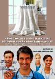 Luận văn Thạc sĩ Quản trị kinh doanh: Nâng cao chất lượng marketing đối với sản phẩm bông băng gạc y tế của Tổng công ty cổ phần Y tế Danameco đến năm 2015
