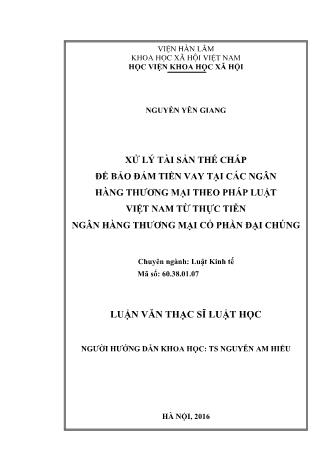Luận văn Xử lý tài sản thế chấp để bảo đảm tiền vay tại các ngân hàng thương mại theo pháp luật Việt Nam từ thực tiễn ngân hàng thương mại cổ phần đại chúng