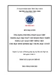 Tóm tắt Luận án Tiến sĩ Lý luận và Phương pháp dạy học Bộ môn Ngữ văn: Ứng dụng phương pháp giao tiếp trong dạy học ngữ văn nhằm phát triển năng lực giao tiếp tiếng Việt cho học sinh Khmer bậc trung học cơ sở