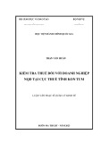 Luận văn Thạc sĩ Quản lý kinh tế: Kiểm toán tra thuế đối với doanh nghiệp ngoài quốc doanh tại chi cục thuế tỉnh Kon Tum