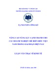 Luận văn Thạc sĩ Kinh tế: Nâng cao năng lực cạnh tranh cho các doanh nghiệp chế biến điều Việt Nam trong giai đoạn hiện nay