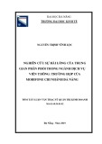 Tóm tắt luận văn Thạc sĩ Quản trị kinh doanh: Nghiên cứu sự hài lòng của trung gian phân phối trong ngành dịch vụ viễn thông - Trường hợp của Mobifone Chi nhánh Đà Nẵng