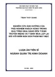 Luận án Tiến sĩ Quản trị kinh doanh: Nghiên cứu ảnh hưởng của trải nghiệm khách hàng trong quá trình mua hàng đến ý định truyền miệng và ý định mua lặp lại đối với điểm bán sản phẩm may mặc