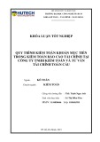 Khóa luận tốt nghiệp Kế toán - Kiểm toán: Quy trình kiểm toán khoản mục tiền trong kiểm toán BCTC tại Công ty TNHH Kiểm toán và Tư vấn Tài chính Toàn Cầu