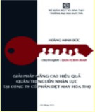 Luận văn Thạc sĩ Quản trị kinh doanh: Giải pháp nâng cao hiệu quả quản trị nguồn nhân lực tại Tổng Công ty cổ phần Dệt may Hòa Thọ