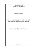 Luận văn Thạc sĩ Quản trị kinh doanh: Nâng cao chất lượng đào tạo nguồn nhân lực tại Công ty truyền thông VCCPRP