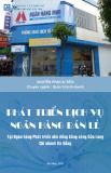 Luận văn Thạc sĩ Quản trị kinh doanh: Phát triển dịch vụ ngân hàng bán lẻ tại Ngân hàng Phát triển Nhà Đồng bằng Sông Cửu Long chi nhánh Đà Nẵng