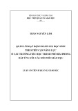 Luận án Tiến sĩ Quản lí giáo dục: Quản lí hoạt động đánh giá học sinh theo tiếp cận năng lực ở các trường tiểu học thành phố Hải Phòng đáp ứng yêu cầu đổi mới giáo dục