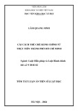 Tóm tắt Luận án Tiến sĩ Luật học: Cải cách thể chế hành chính từ thực tiễn thành phố Hồ Chí Minh