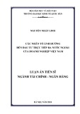 Luận án Tiến sĩ Tài chính - Ngân hàng: Các nhân tố ảnh hưởng đến đầu tư trực tiếp ra nước ngoài của doanh nghiệp Việt Nam