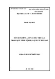 Luận án Tiến sĩ Triết học: Xây dựng hình ảnh văn hóa Việt Nam trong quá trình hội nhập quốc tế hiện nay