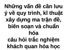 Những vấn đề cần lưu ý về quy trình, kĩ thuật xây dựng ma trận đề, biên soạn và chuẩn hóa câu hỏi trắc nghiệm khách quan hóa học lớp 10 – 11