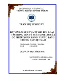 Luận văn Thạc sĩ Kinh tế: Bất ổn lãi suất và tỷ giá hối đoái tác động đến tỷ suất sinh lời của cổ phiếu ngân hàng - Những bằng chứng tại Việt Nam