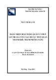Tóm tắt luận văn Thạc sĩ Tài chính ngân hàng: Hoàn thiện hoạt động quản lý thuế giá trị gia tăng tại chi Cục Thuế quận Thanh Khê, thành phố Đà Nẵng