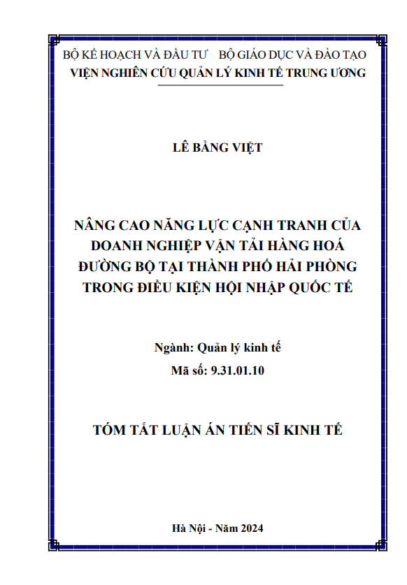 Luận án Tiến sĩ Nâng cao năng lực cạnh tranh của doanh nghiệp vận tải hàng hóa đường bộ tại thành phố Hải Phòng trong điều kiện hội nhập quốc tế