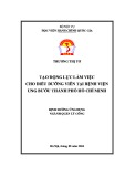 Đề án tốt nghiệp: Tạo động lực làm việc cho điều dưỡng viên tại Bệnh viện Ung bướu Thành phố Hồ Chí Minh