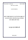 Tóm tắt Luận án Tiến sĩ Kinh tế: Phát triển dịch vụ ngân hàng điện tử tại Ngân hàng thương mại cổ phần Bưu điện Liên Việt