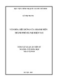 Tóm tắt Luận án Tiến sĩ Văn hóa học: Văn hóa tiêu dùng của thanh niên thành phố Hà Nội hiện nay