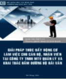 Luận văn Thạc sĩ Quản trị kinh doanh: Giải pháp thúc đẩy động cơ làm việc cho cán bộ, nhân viên tại Công ty TNHH MTV Quản lý và khai thác hầm đường bộ Hải Vân