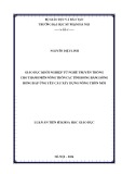 Luận án Tiến sĩ Khoa học giáo dục: Giáo dục khởi nghiệp từ nghề truyền thống cho thanh niên nông thôn các tỉnh Đồng bằng Sông Hồng đáp ứng yêu cầu xây dựng nông thôn mới