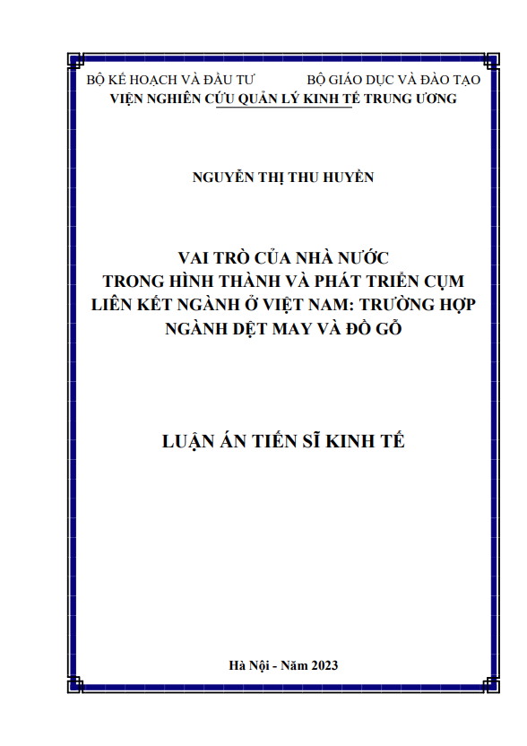 Luận án Tiến sĩ Vai trò của Nhà nước trong hình thành và phát triển cụm liên kết ngành: trường hợp ngành dệt may và đồ gỗ