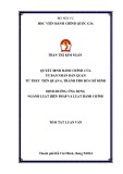 Tóm tắt Luận văn Thạc sĩ Luật Hiến pháp và Luật Hành chính: Quyết định hành chính của Ủy ban nhân dân quận - Từ thực tiễn Quận 6, Thành phố Hồ Chí Minh