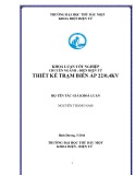 Khoá luận tốt nghiệp: Thiết kế trạm biến áp 22/0,4KV