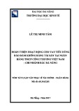 Tóm tắt luận văn Thạc sĩ Tài chính ngân hàng: Hoàn thiện hoạt động cho vay tiêu dùng bảo đảm không bằng tài sản tại Ngân hàng TMCP Công thương Việt Nam - Chi nhánh Bắc Đà Nẵng