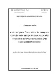 Luận văn Thạc sĩ Quản lý công: Chất lượng công chức các cơ quan chuyên môn thuộc Ủy ban nhân dân tỉnh Bình Dương trong bối cảnh cải cách hành chính