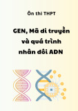 Ôn thi THPT - Gen, mã di truyền và quá trình nhân đôi ADN