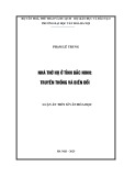 Luận án Tiến sĩ Văn hóa học: Nhà thờ họ ở tỉnh Bắc Ninh - truyền thống và biến đổi