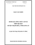 Luận văn Thạc sĩ Quản lý công: Đánh giá công chức cấp xã trên địa bàn huyện Thạnh Hóa, tỉnh Long An