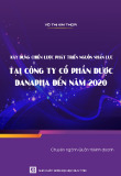 Luận văn Thạc sĩ Quản trị kinh doanh: Xây dựng chiến lược phát triển nguồn nhân lực tại CTCP Dược Danapha đến năm 2020