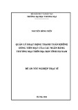 Đề án Tốt nghiệp Thạc sĩ: Quản lý hoạt động thanh toán không dùng tiền mặt của các ngân hàng thương mại trên địa bàn tỉnh Hà Nam