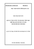 Luận văn Thạc sĩ Quản lý công: Quản lý Nhà nước về giáo dục tiểu học trên địa bàn huyện Cần Giờ, Thành phố Hồ Chí Minh